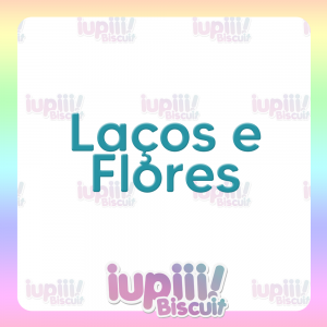 Laços e Flores