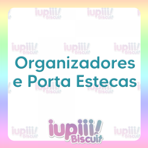 Organizadores e Porta Estecas